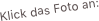 Klick das Foto an: