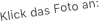 Klick das Foto an: